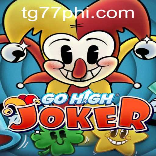 Exploring the Thrilling World of GoHighJoker: The Ultimate Adventure