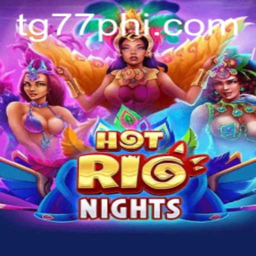 Unveiling the Excitement of HotRioNights: A Journey Through TG77.COM