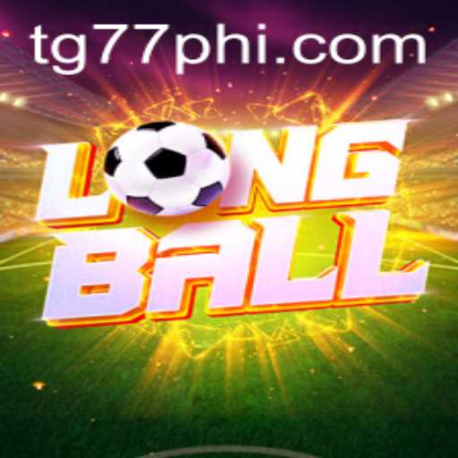 Discover the Thrilling World of LongBall with TG77.COM
