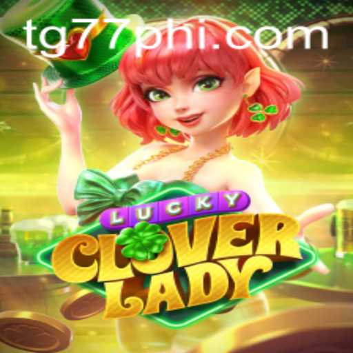 Discover the Enchanting World of LuckyCloverLady: A Top Game at TG77.COM