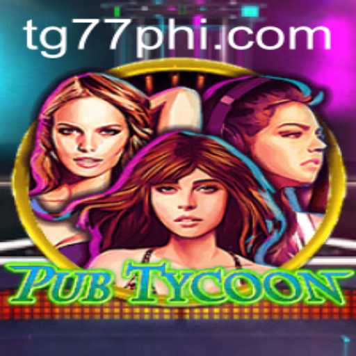 Exploring the Exciting World of PubTycoon