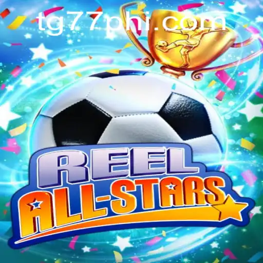 ReelAllStars: Discover the Exciting World of TG77.COM's Latest Gaming Phenomenon