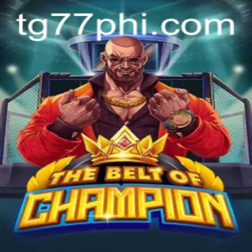 TheBeltOfChampion: An Epic Adventure Awaits on TG77.COM