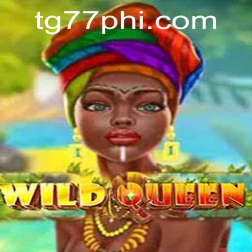 Explore the Exciting World of WildQueen with TG77.COM